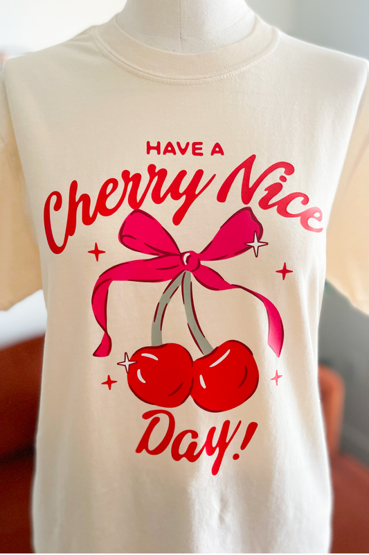Have a Cherry Nice Day Tee